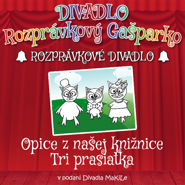 SVETOVÝ DEŇ DIVADLA pre deti a mládež: Opice z našej knižnice - Tri prasiatka